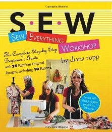 Sew Everything Workshop by Diana Rupp